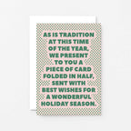 Christmas Card by SixElevenCreations. Reads As is tradition at this time of the year, we present to you a piece of card folded in half, sent with best wishes for a wonderful holiday season. Product Code SEC0075A6