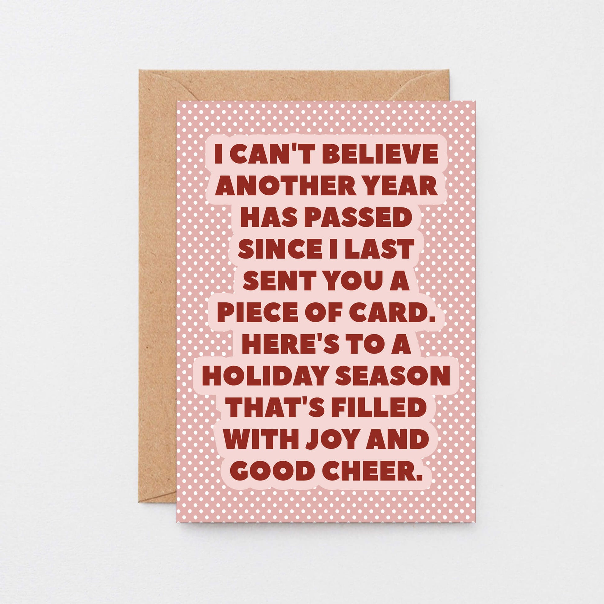 Christmas Card by SixElevenCreations. Reads I can't believe another year has passed since I last sent you a piece of card. Here's to a holiday season that's filled with joy and good cheer. Product Code SEC0076A6
