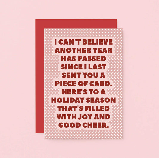 Christmas Card by SixElevenCreations. Reads I can't believe another year has passed since I last sent you a piece of card. Here's to a holiday season that's filled with joy and good cheer. Product Code SEC0076A6