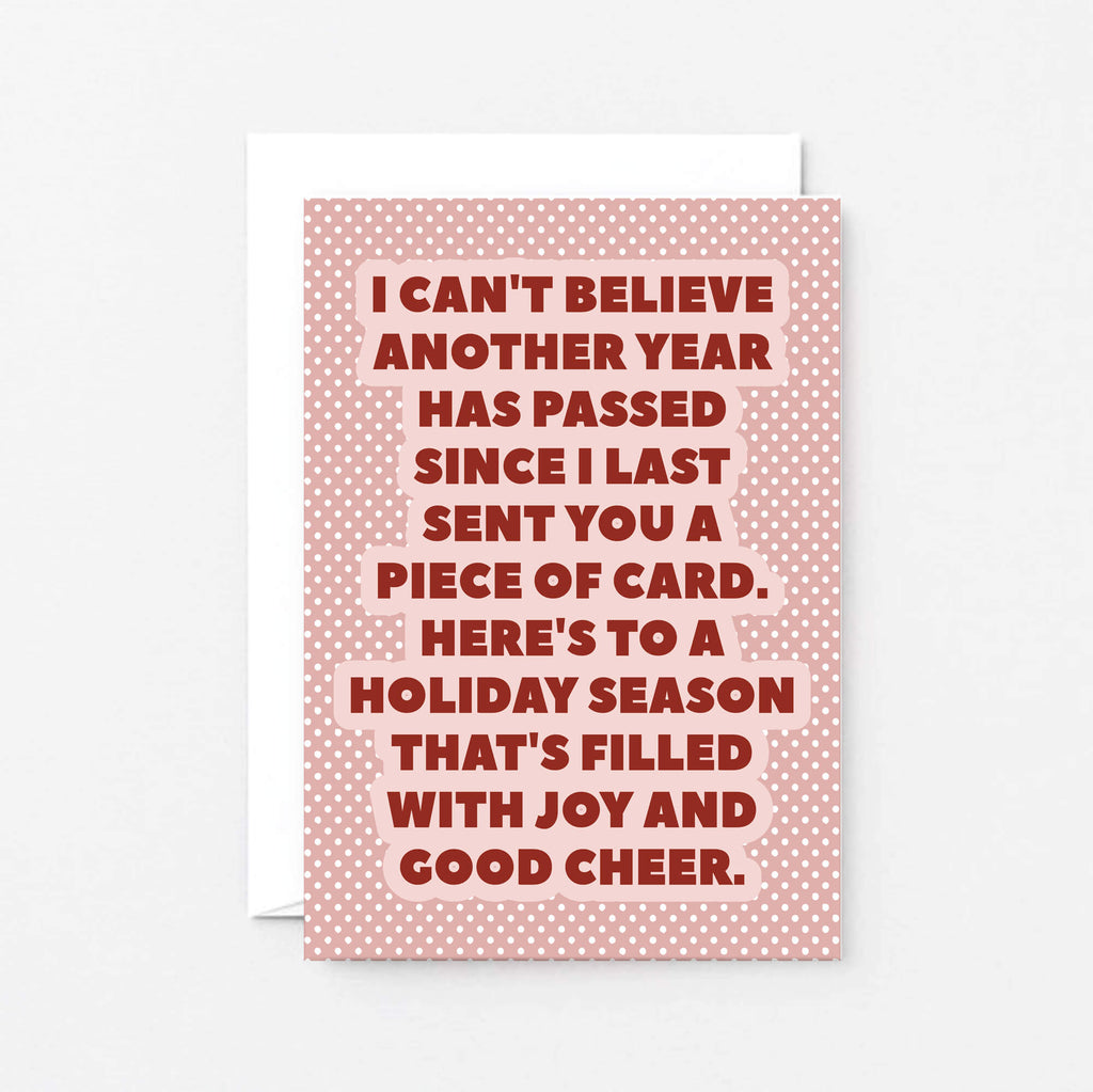 Christmas Card by SixElevenCreations. Reads I can't believe another year has passed since I last sent you a piece of card. Here's to a holiday season that's filled with joy and good cheer. Product Code SEC0076A6
