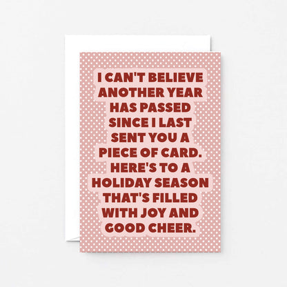 Christmas Card by SixElevenCreations. Reads I can't believe another year has passed since I last sent you a piece of card. Here's to a holiday season that's filled with joy and good cheer. Product Code SEC0076A6