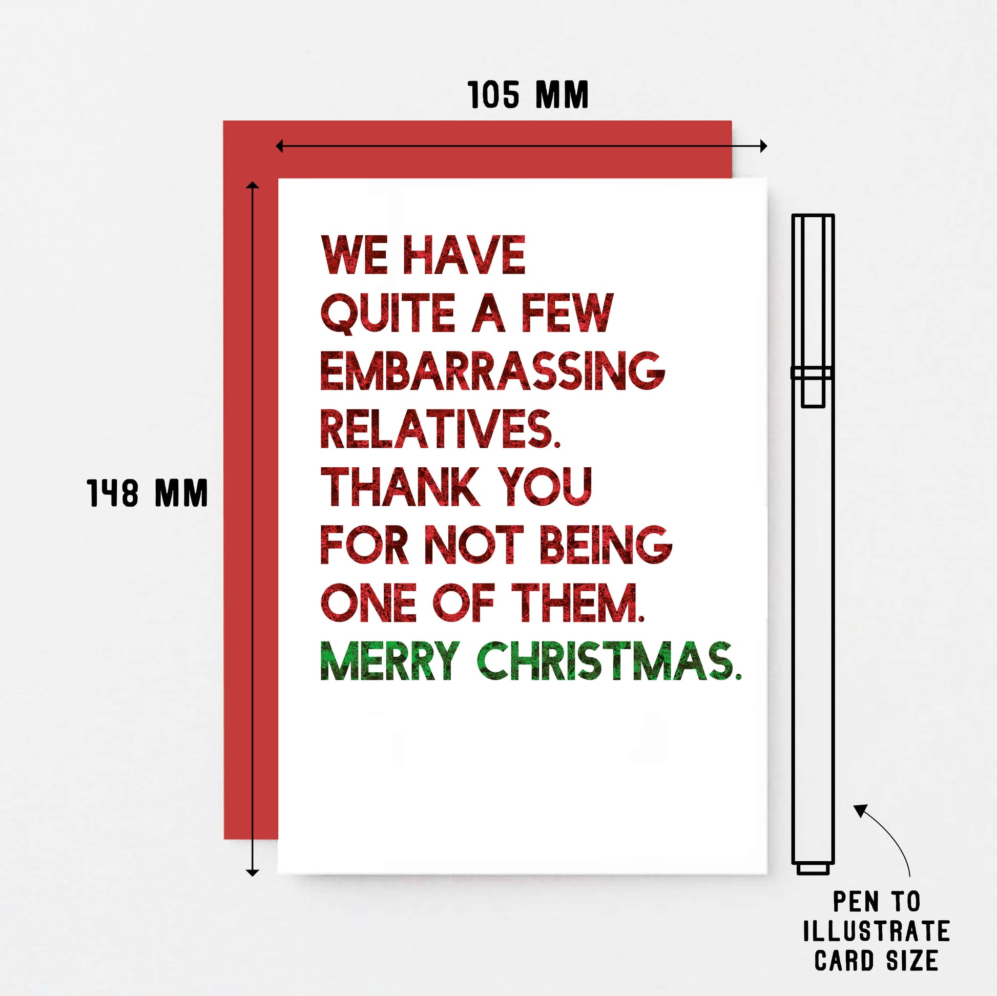 Christmas Card by SixElevenCreations. Reads We have quite a few embarrassing relatives. Thank you for not being one of them. Merry Christmas. Product Code SEC0057A6