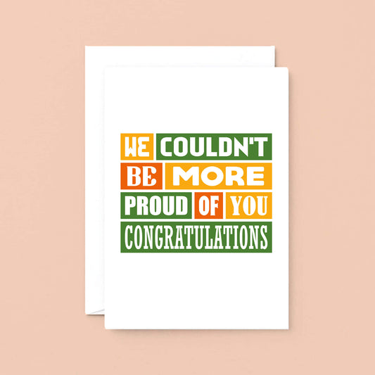 Congratulations Card by SixElevenCreations. Reads We couldn't be more proud of you. Congratulations. Product Code SE0346A5