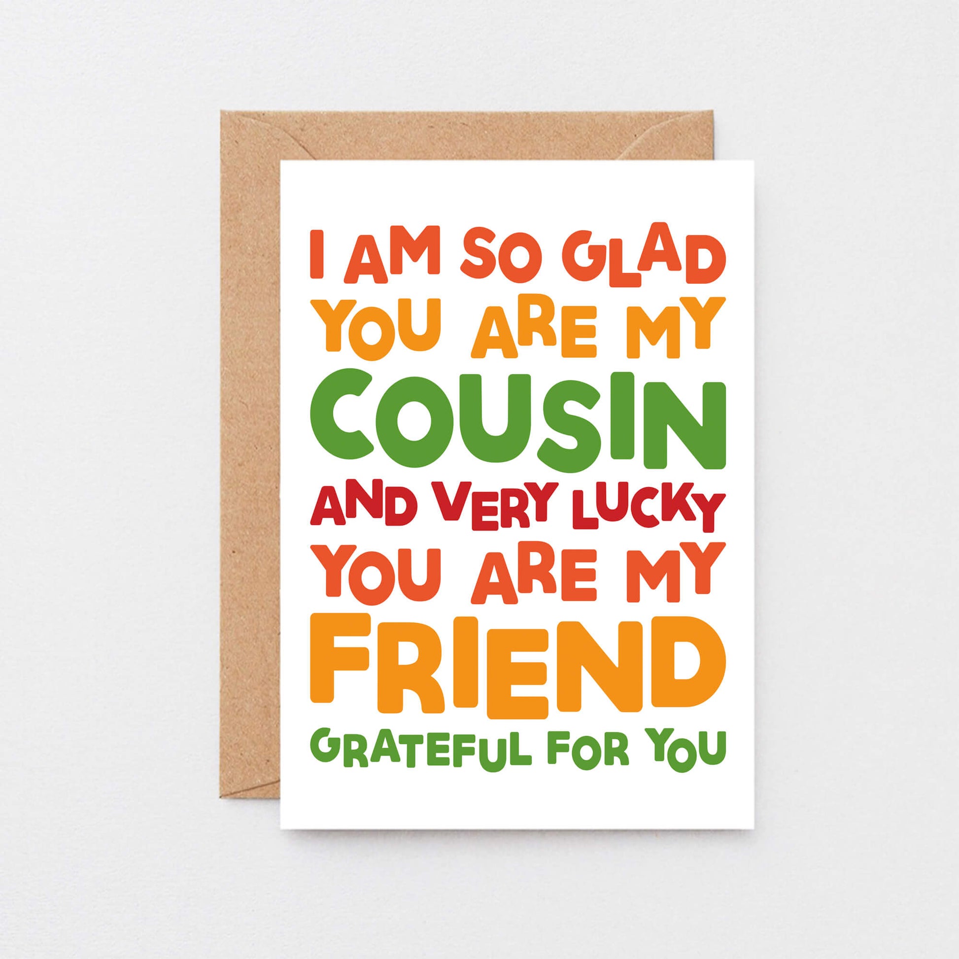 Cousin Card by SixElevenCreations. Reads I am so glad you are my cousin and very lucky you are my friend. Grateful for you. Product Code SE0705A6