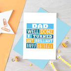 Dad Birthday Card by SixElevenCreations. Card reads Dad Well done I turned out brilliant Happy Birthday. Product Code SE0010A6