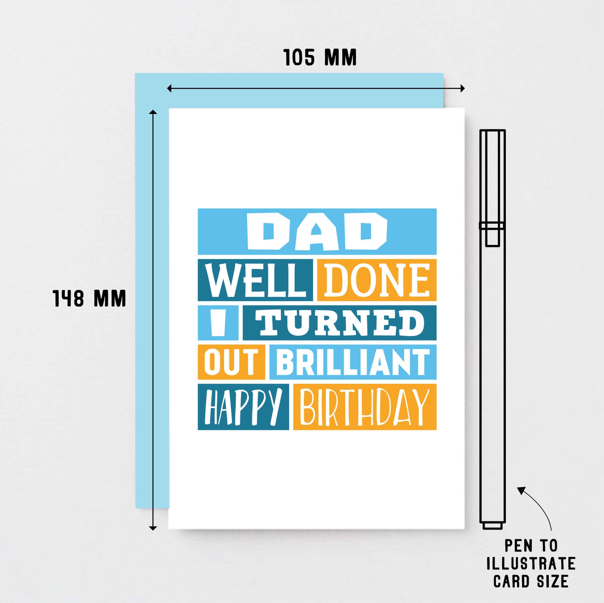 Dad Birthday Card by SixElevenCreations. Card reads Dad Well done I turned out brilliant Happy Birthday. Product Code SE0010A6