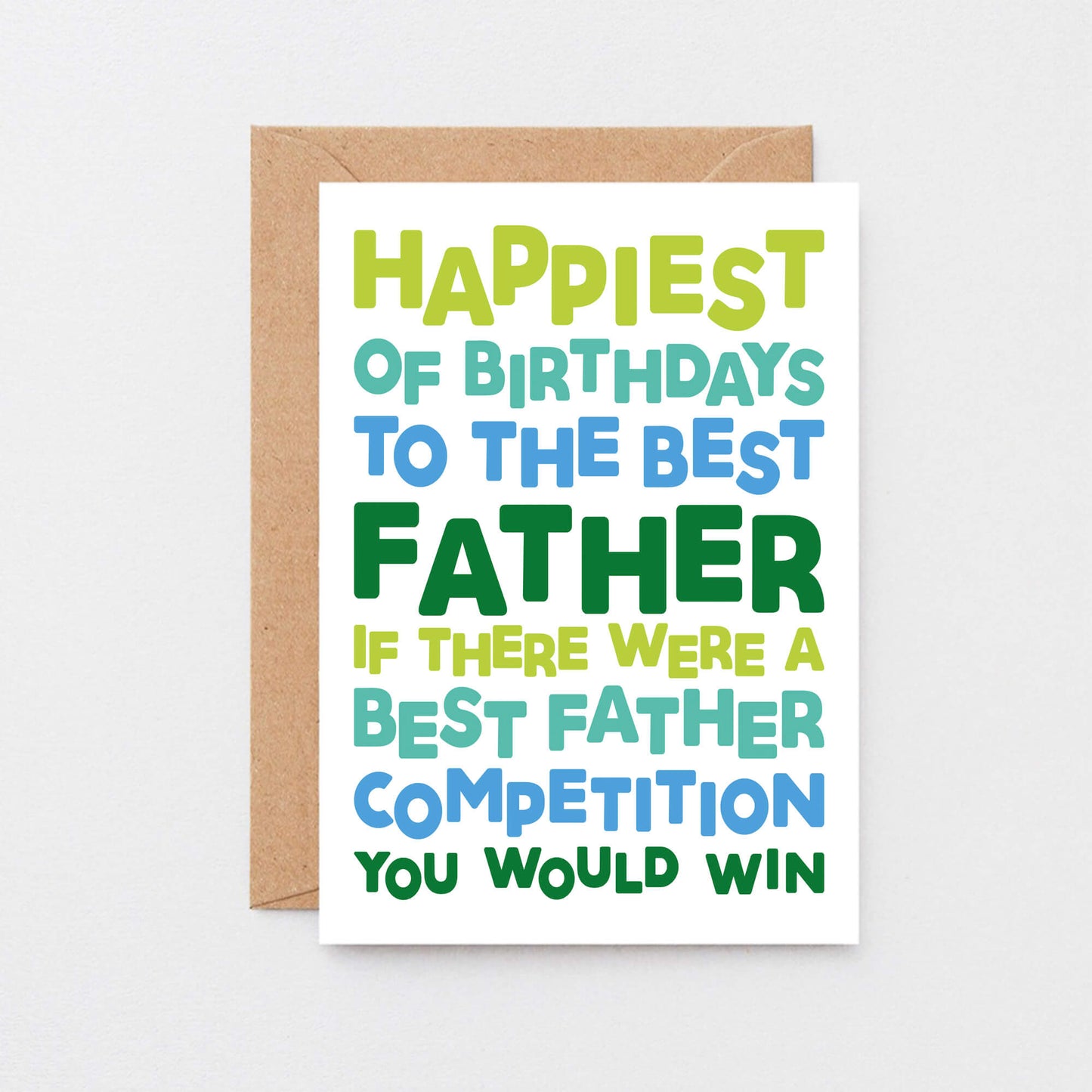 Dad Birthday Card by SixElevenCreations. Reads Happiest of birthdays to the best father. If there were a best father competition you would win. Product Code SE0714A6