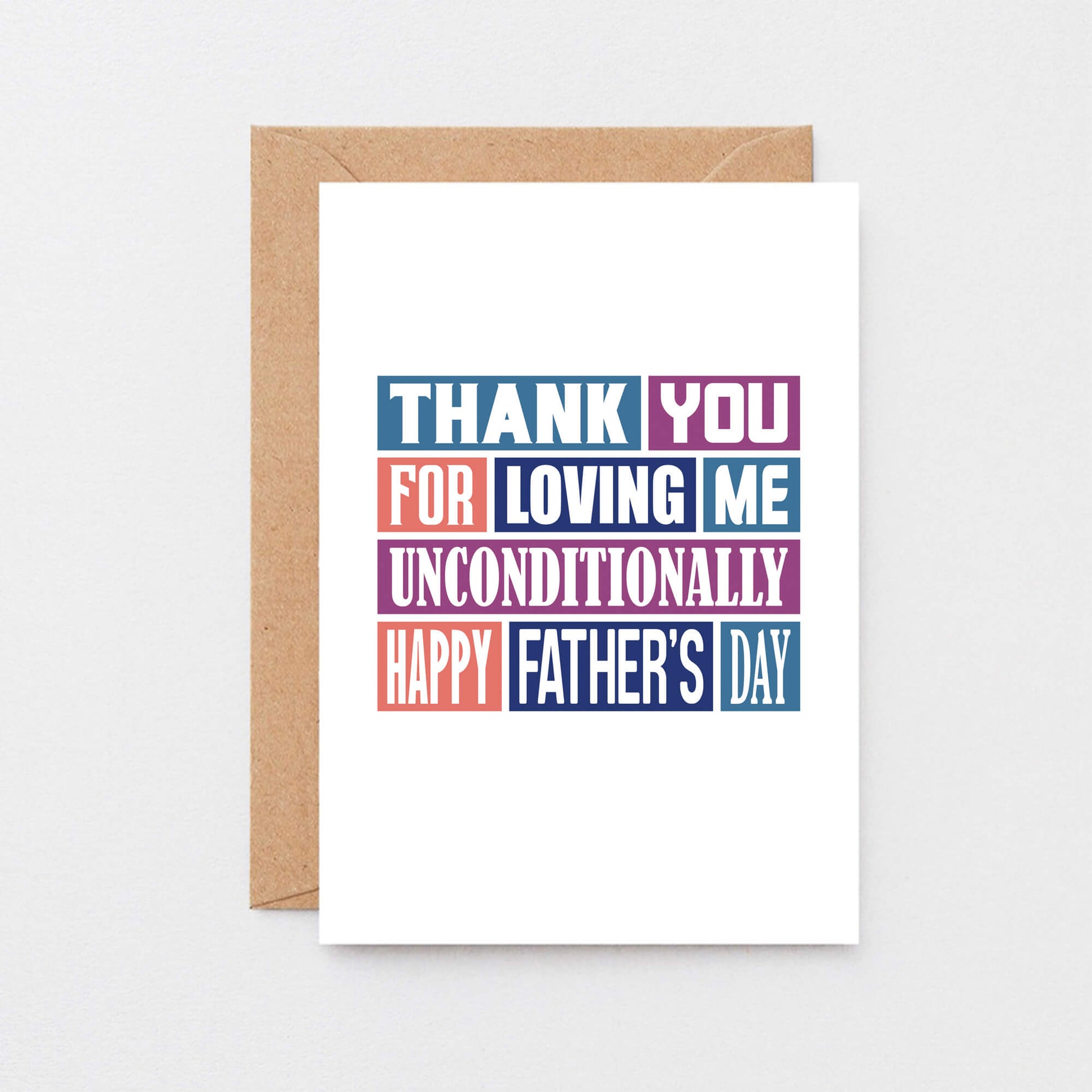 Father's Day Card by SixElevenCreations. Reads Thank you for loving me unconditionally. Happy Father's Day. Product Code SEF0013A6