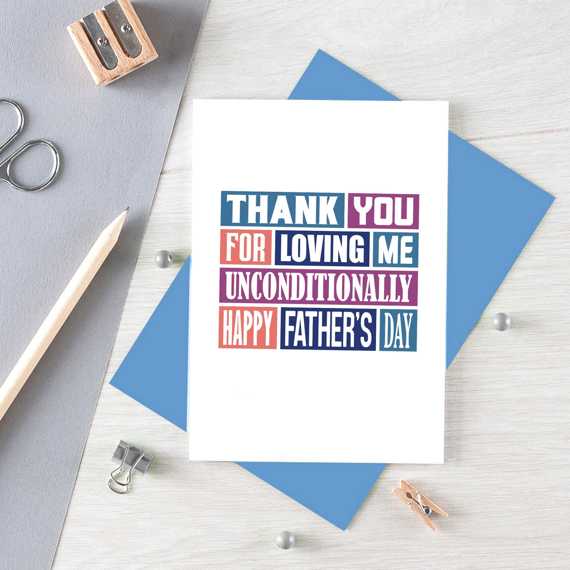 Father's Day Card by SixElevenCreations. Reads Thank you for loving me unconditionally. Happy Father's Day. Product Code SEF0013A6