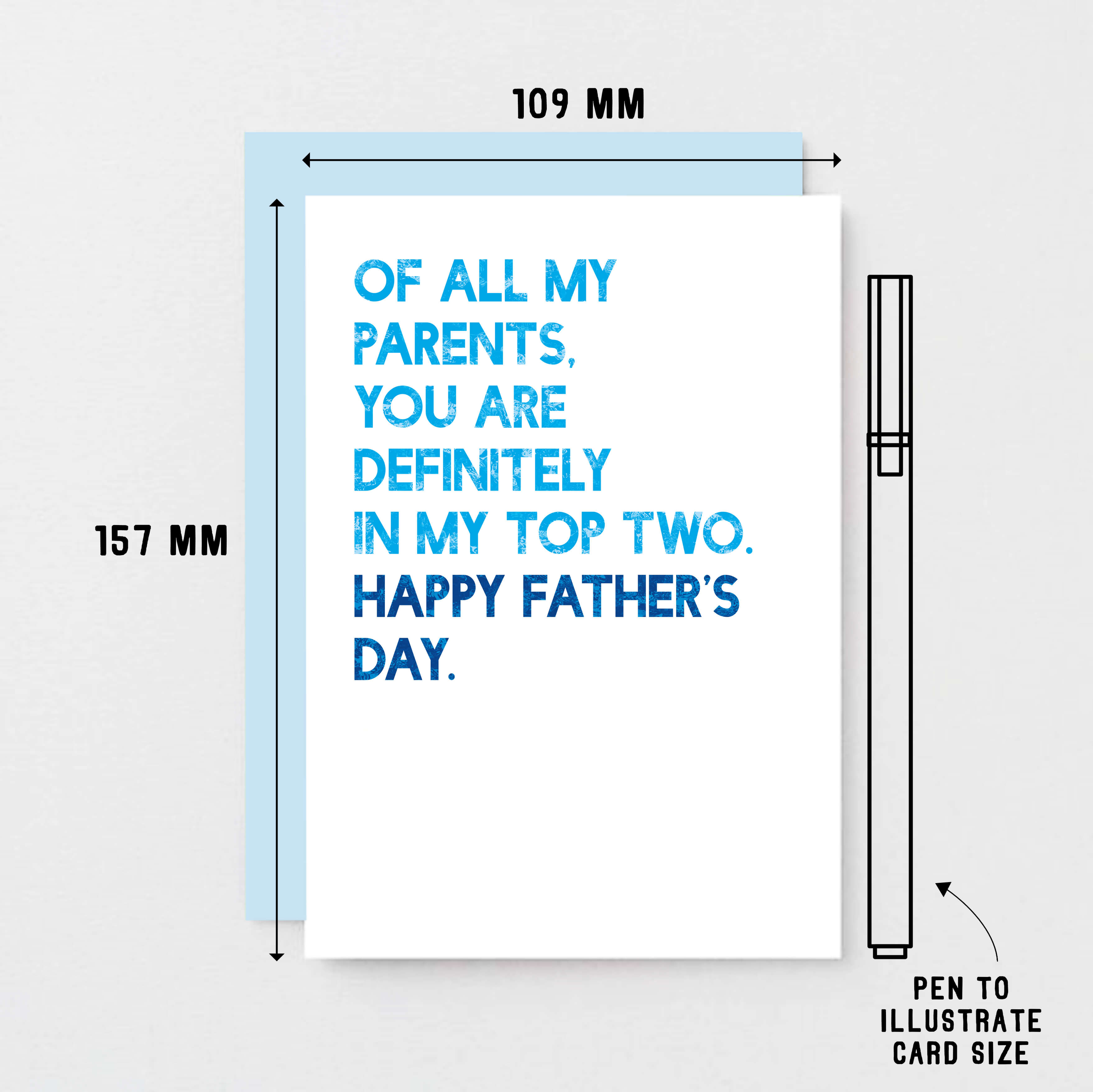 Father's Day Card by SixElevenCreations. Reads Of all my parents, you are definitely in my top two. Happy Father's Day. Product Code SEF0031A6