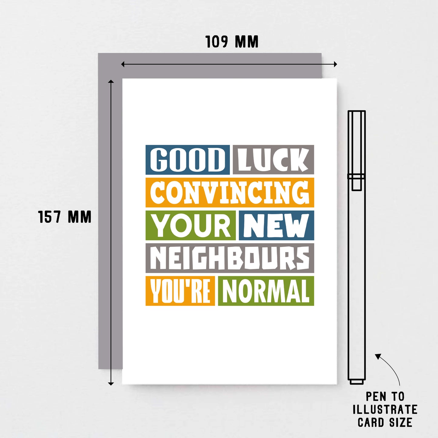 New Home Card by SixElevenCreations. Reads Good luck convincing your new neighbours you're normal. Product Code SE0105A6