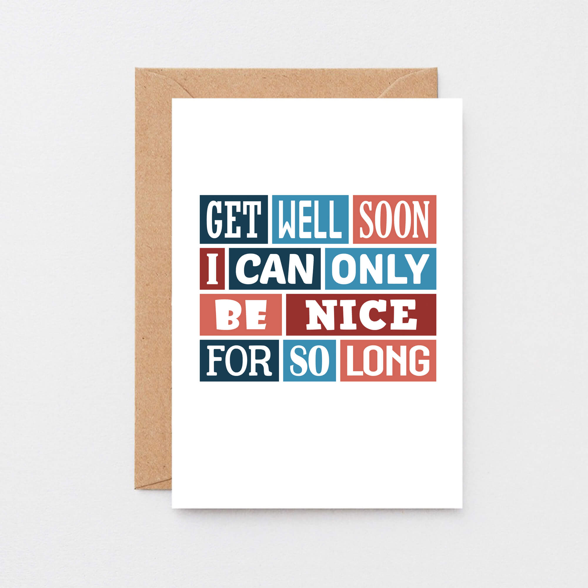Get Well Card by SixElevenCreations. Reads Get well soon I can only be nice for so long. Product Code SE0030A6