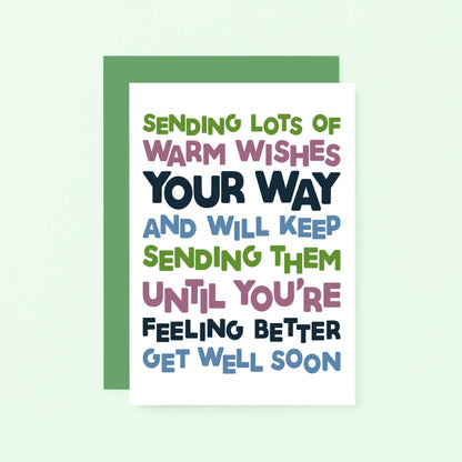 Get Well Card by SixElevenCreations. Reads Sending lots of warm wishes your way and will keep sending them until you're feeling better. Get well soon. Product Code SE0708A6