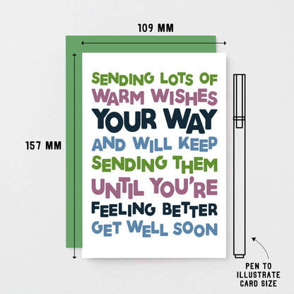 Get Well Card by SixElevenCreations. Reads Sending lots of warm wishes your way and will keep sending them until you're feeling better. Get well soon. Product Code SE0708A6