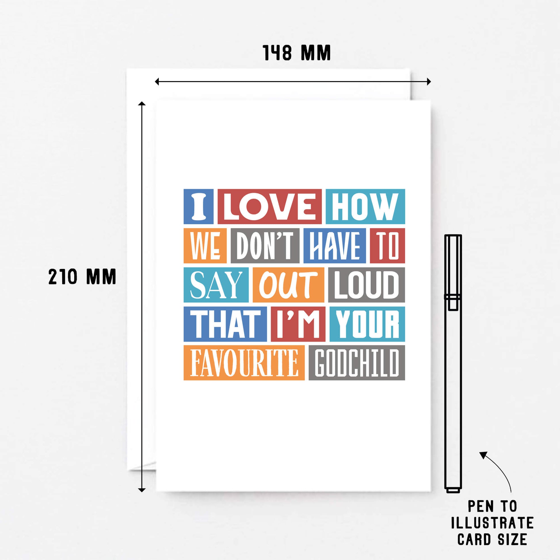 Godfather Card by SixElevenCreations. Reads I love how we don't have to say out loud that I'm your favourite godchild. Product Code SE0172A5