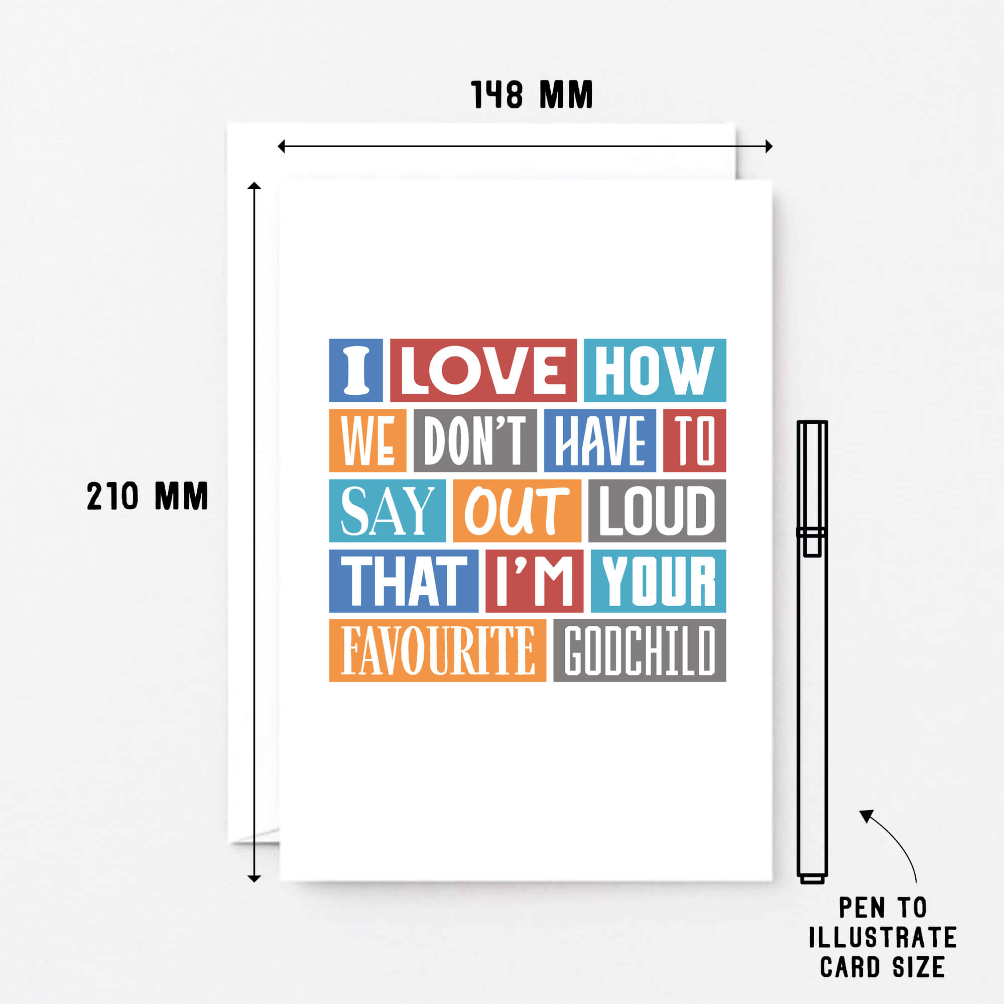 Godfather Card by SixElevenCreations. Reads I love how we don't have to say out loud that I'm your favourite godchild. Product Code SE0172A5
