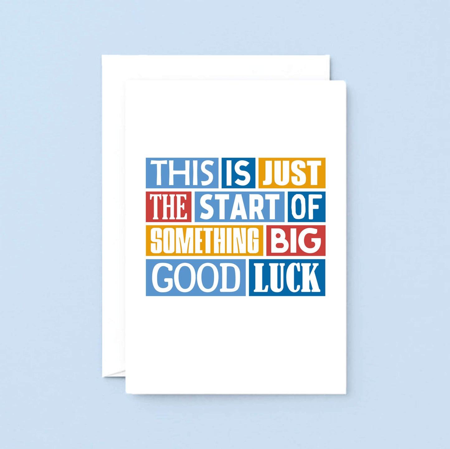 Good Luck Card by SixElevenCreations. Reads This is just the start of something big. Good luck. Product Code SE0085A5