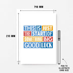 Good Luck Card by SixElevenCreations. Reads This is just the start of something big. Good luck. Product Code SE0085A5