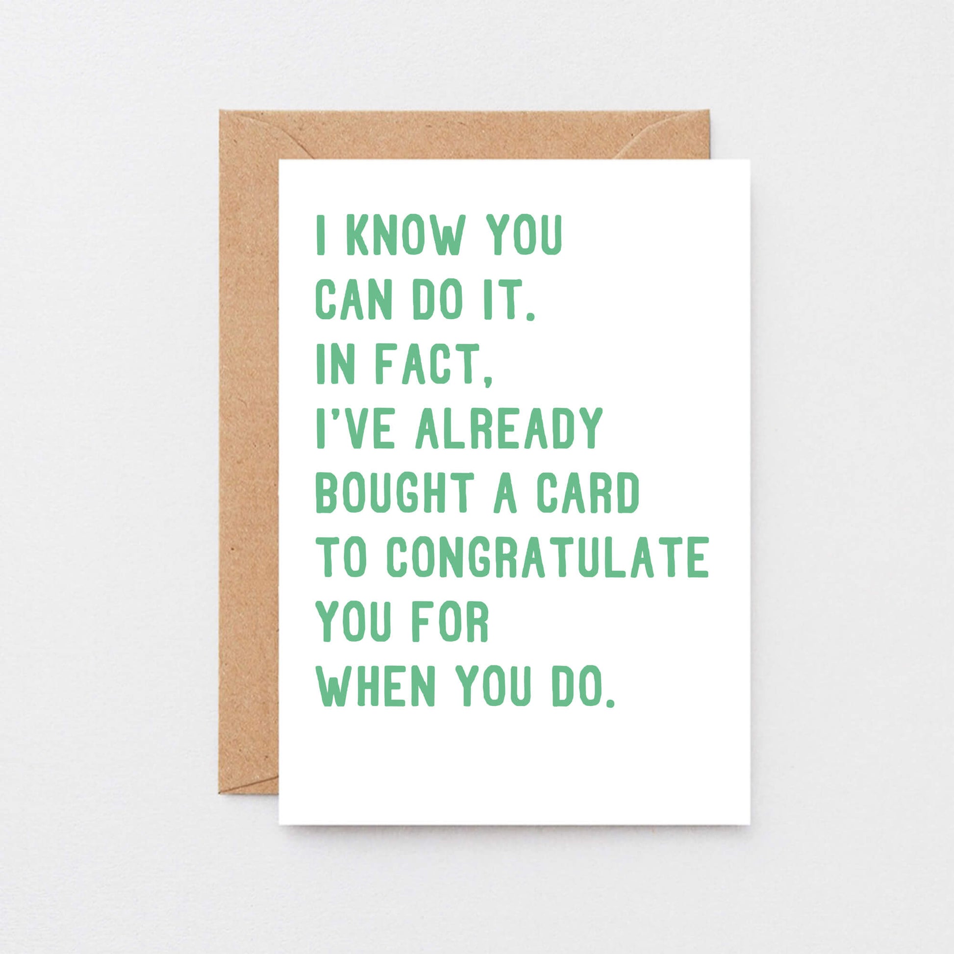 Good Luck Card by SixElevenCreations. Reads I know you can do it. In fact, I've already bought a card to congratulate you for when you do. Product Code SE2033A6