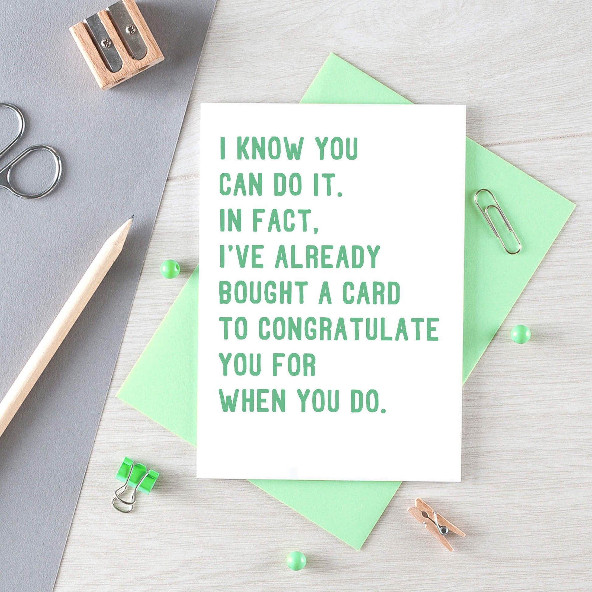 Good Luck Card by SixElevenCreations. Reads I know you can do it. In fact, I've already bought a card to congratulate you for when you do. Product Code SE2033A6