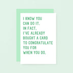 Good Luck Card by SixElevenCreations. Reads I know you can do it. In fact, I've already bought a card to congratulate you for when you do. Product Code SE2033A6