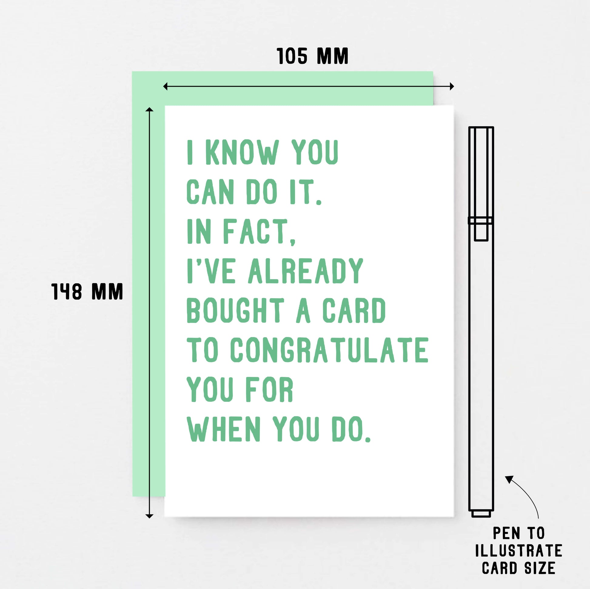 Good Luck Card by SixElevenCreations. Reads I know you can do it. In fact, I've already bought a card to congratulate you for when you do. Product Code SE2033A6