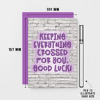 Good Luck Card by SixElevenCreations. Card reads Keeping Everything Crossed For You. Good Luck! Product Code SE3603A6