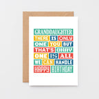Granddaughter Birthday Card by SixElevenCreations. Reads Granddaughter There is only one you but that's okay. One is all we can handle. Happy birthday. Product Code SE0348A6