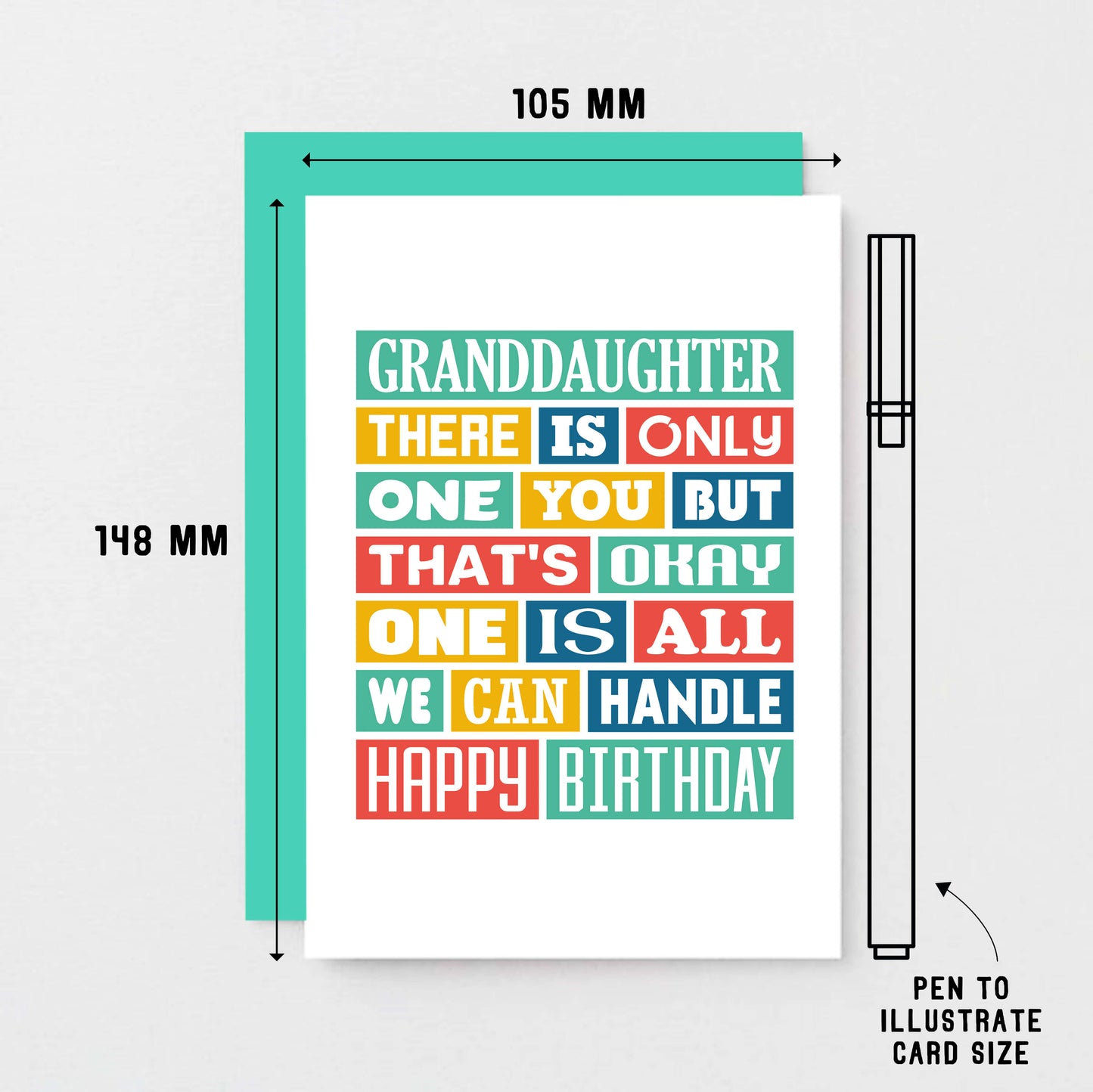 Granddaughter Birthday Card by SixElevenCreations. Reads Granddaughter There is only one you but that's okay. One is all we can handle. Happy birthday. Product Code SE0348A6