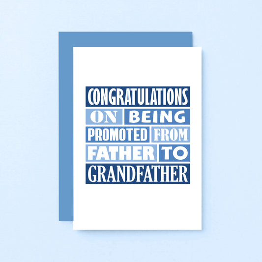 Grandad New Baby Card by SixElevenCreations. Reads Congratulations on being promoted from father to grandfather. Product Code SE0123A6