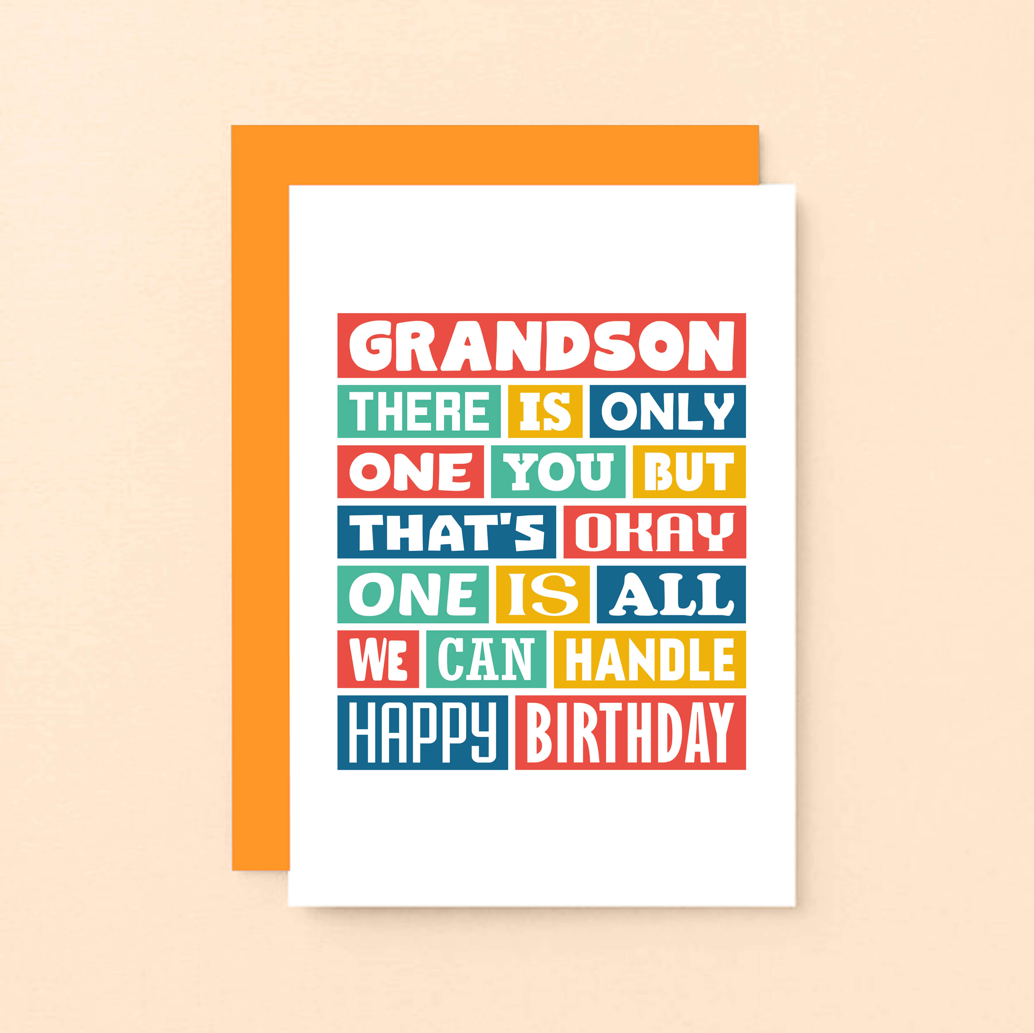 Grandson Birthday Card by SixElevenCreations. Reads Grandson There is only one you but that's okay. One is all we can handle. Happy birthday. Product Code SE0347A6