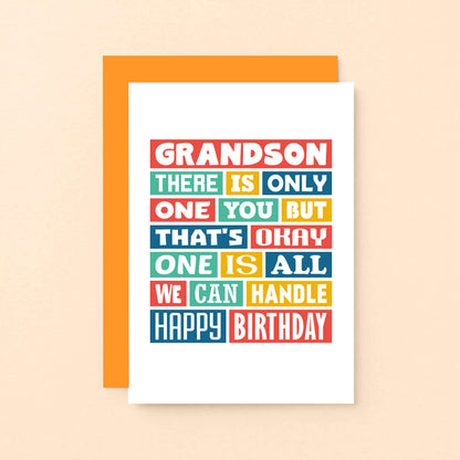 Grandson Birthday Card by SixElevenCreations. Reads Grandson There is only one you but that's okay. One is all we can handle. Happy birthday. Product Code SE0347A6