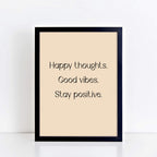 Positive Print by SixElevenCreations. Reads Happy Thoughts Good Vibes Stay Positive. Product Code SEP0352