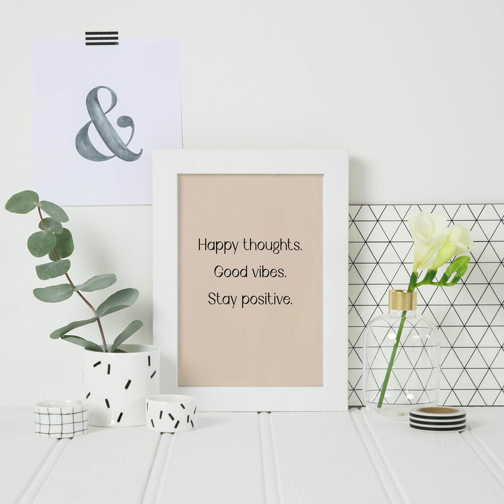 Positive Print by SixElevenCreations. Reads Happy Thoughts Good Vibes Stay Positive. Product Code SEP0352
