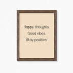 Positive Print by SixElevenCreations. Reads Happy Thoughts Good Vibes Stay Positive. Product Code SEP0352