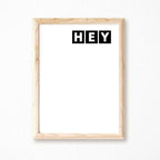 Hey Minimalist Art Print by SixElevenCreations Product Code SEP0076