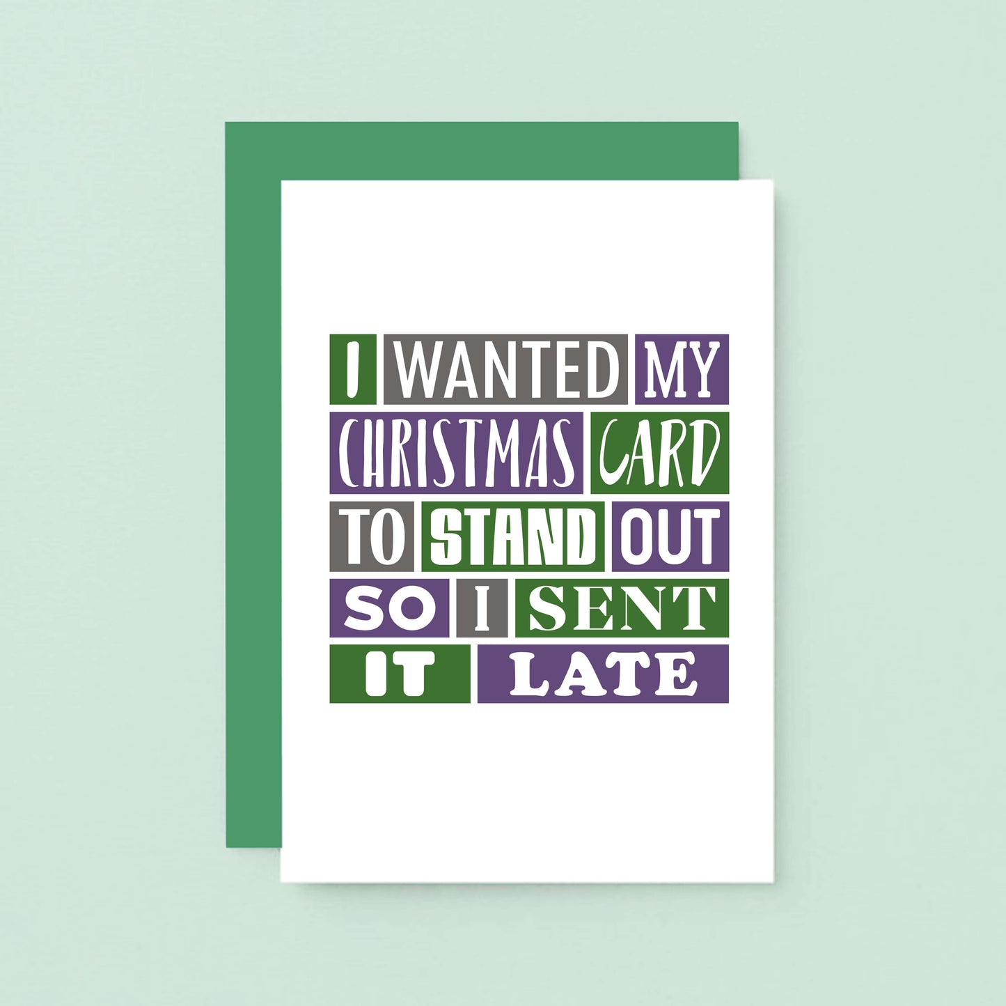 Belated Christmas Card by SixElevenCreations. Reads I wanted my Christmas card to stand out so I sent it late. Product Code SEC0021A6