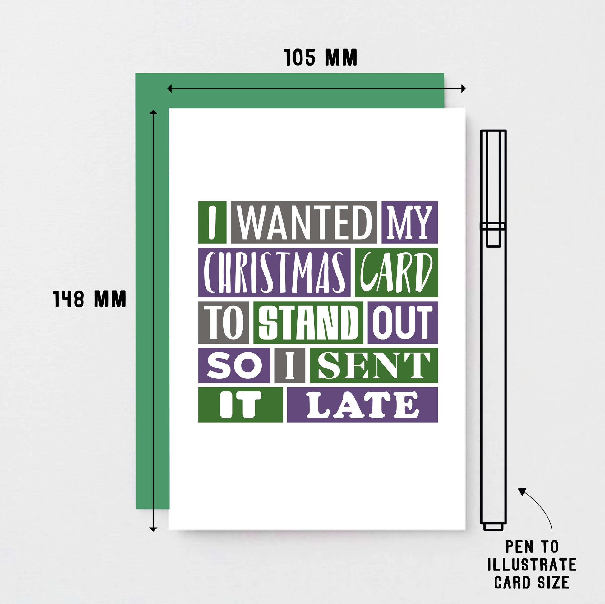 Belated Christmas Card by SixElevenCreations. Reads I wanted my Christmas card to stand out so I sent it late. Product Code SEC0021A6