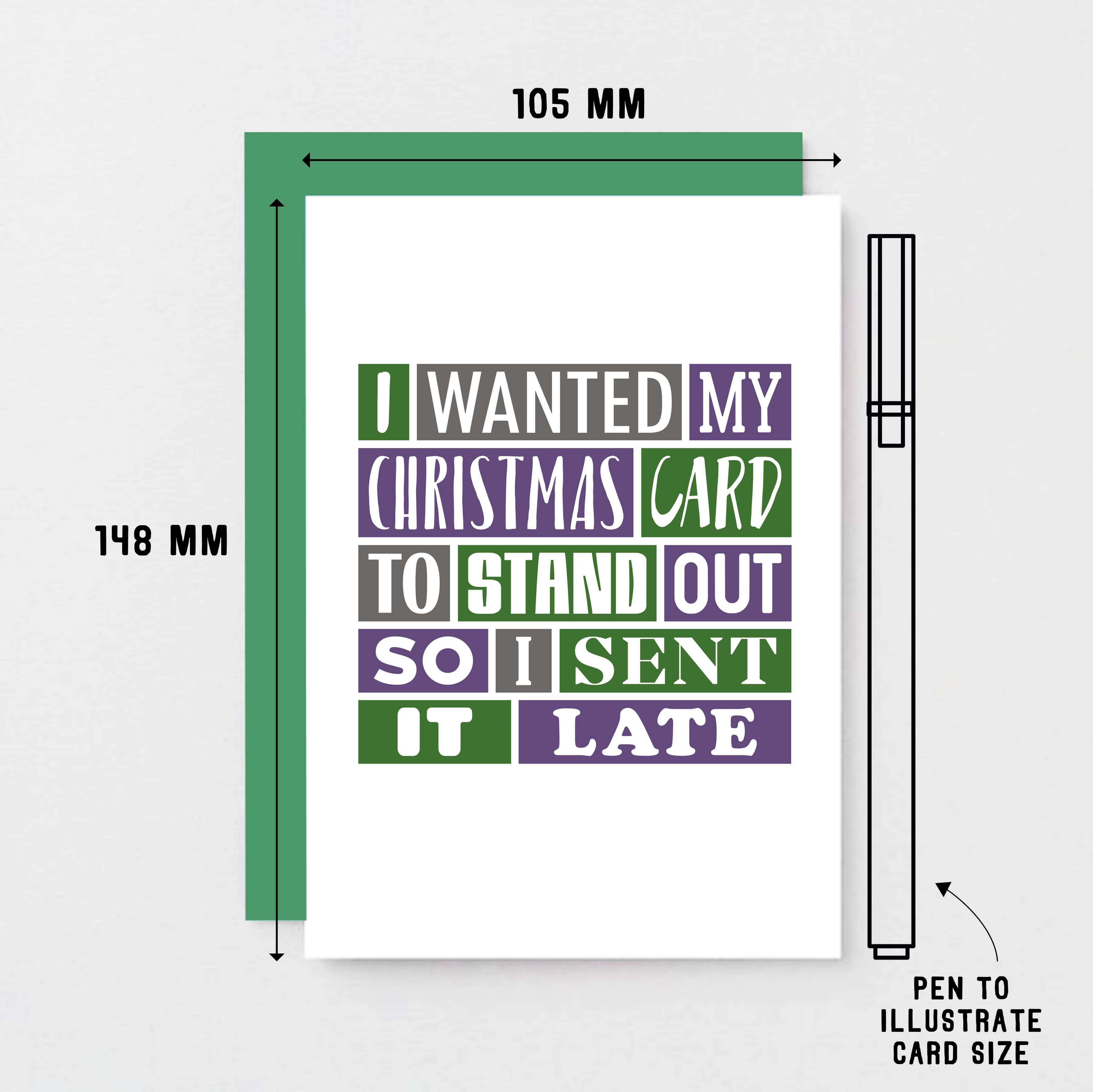 Belated Christmas Card by SixElevenCreations. Reads I wanted my Christmas card to stand out so I sent it late. Product Code SEC0021A6