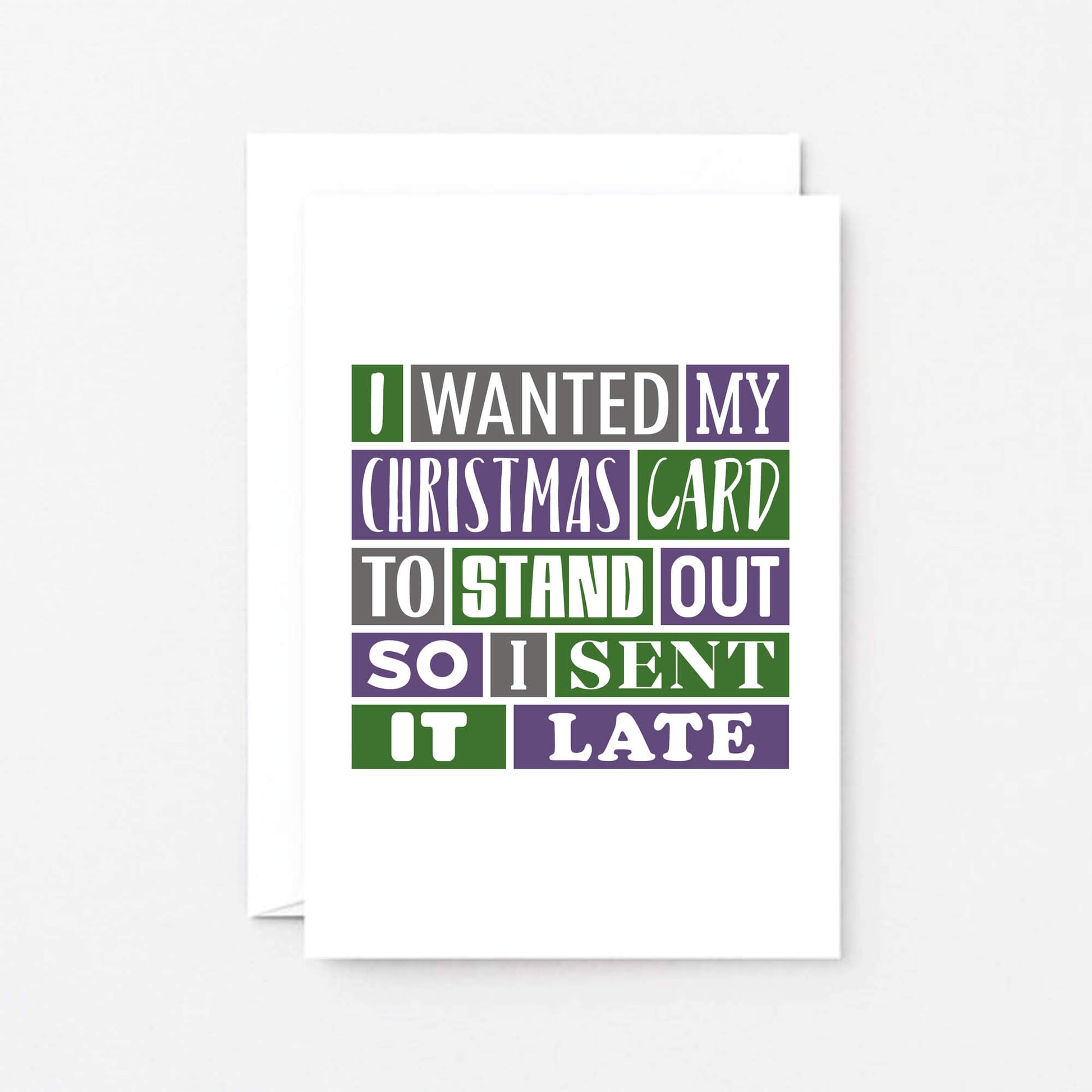 Belated Christmas Card by SixElevenCreations. Reads I wanted my Christmas card to stand out so I sent it late. Product Code SEC0021A6