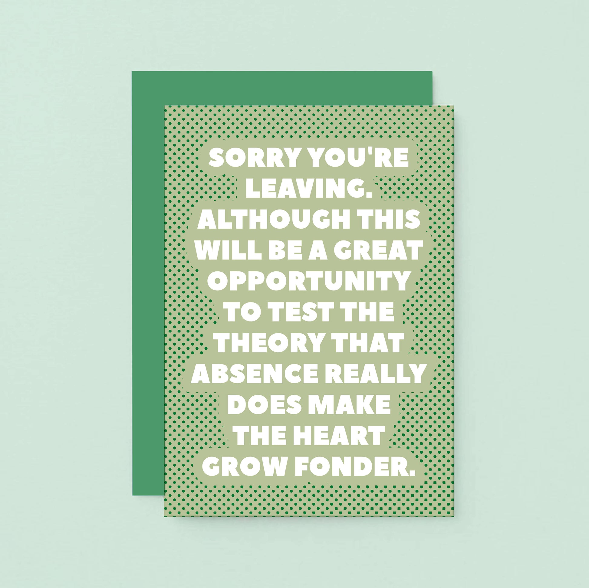 Leaving Card by SixElevenCreations. Reads Sorry you're leaving. Although this will be a great opportunity to test the theory that absence really does make the heart grow fonder. Product Code SE2708A6