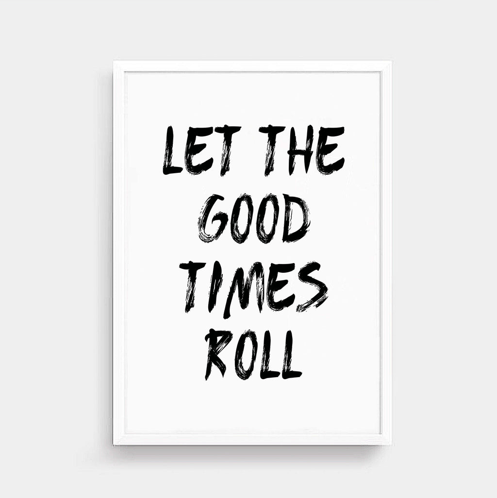 Let The Good Times Roll Print by SixElevenCreations. Product Code SEP0115