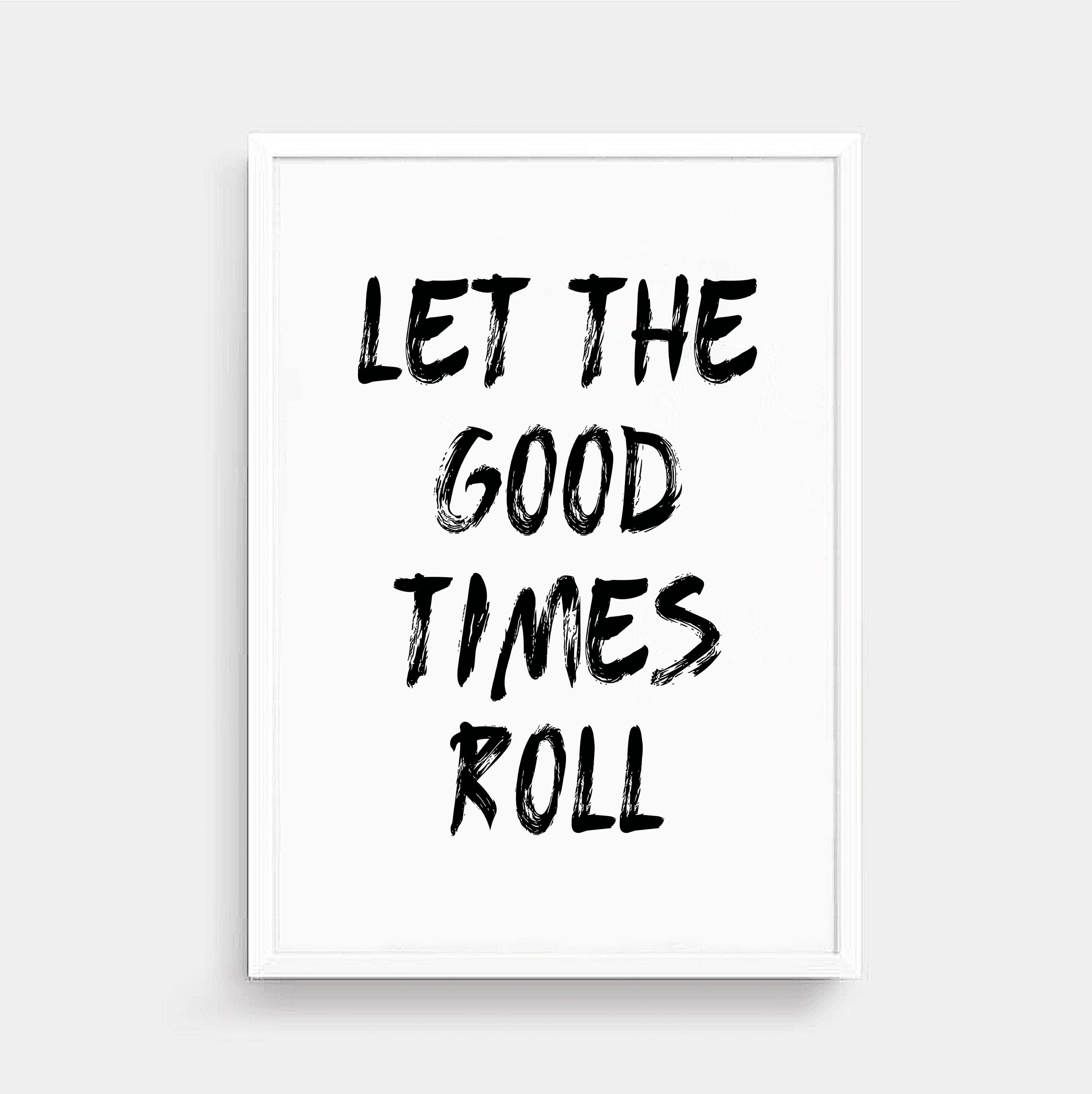 Let The Good Times Roll Print by SixElevenCreations. Product Code SEP0115