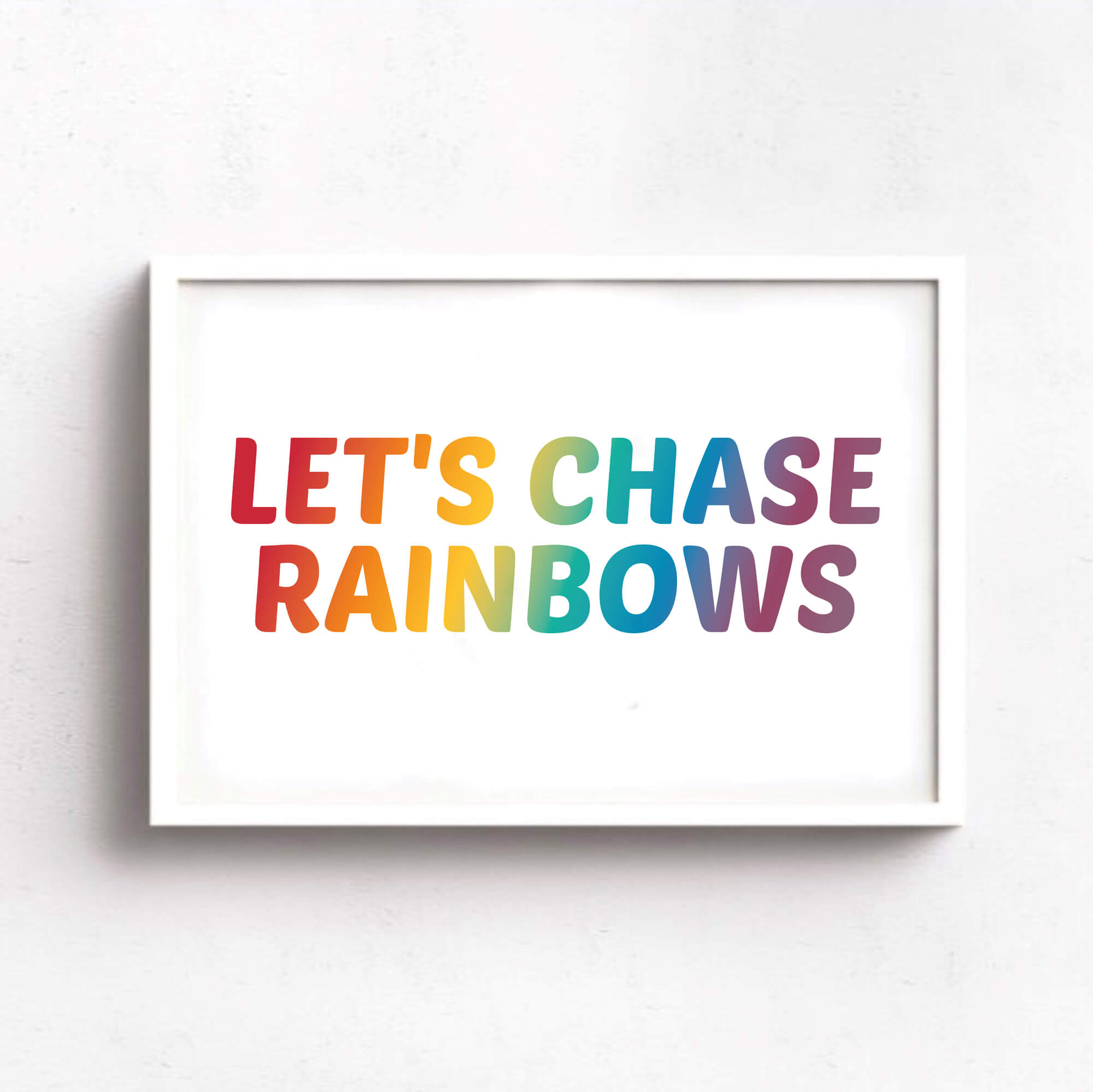 Let's Chase Rainbows Print-SixElevenCreations-SEL0031