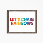 Let's Chase Rainbows Print-SixElevenCreations-SEL0031