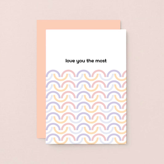 Love Card by SixElevenCreations. Reads Love you the most. Product Code SE3504A6