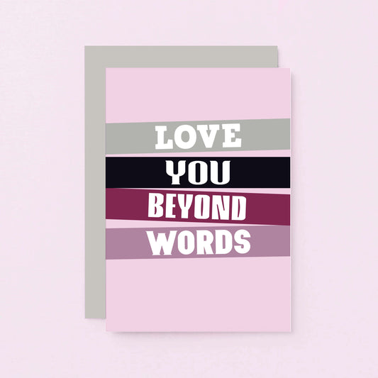 Romantic Card by SixElevenCreations. Reads Love you beyond words. Product Code SE0508A6