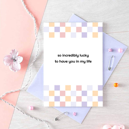 Thank You Card by SixElevenCreations. Reads So incredibly lucky to have you in my life. Product Code SE3505A6