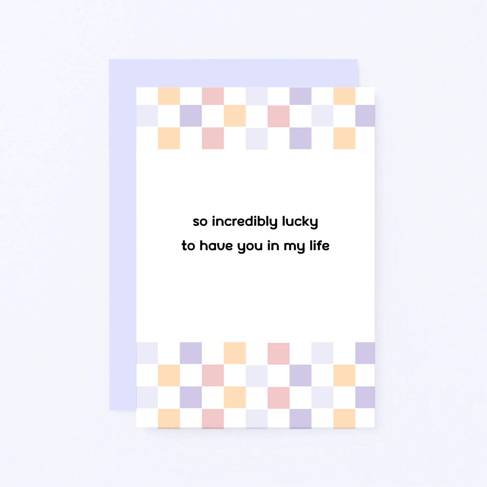 Thank You Card by SixElevenCreations. Reads So incredibly lucky to have you in my life. Product Code SE3505A6