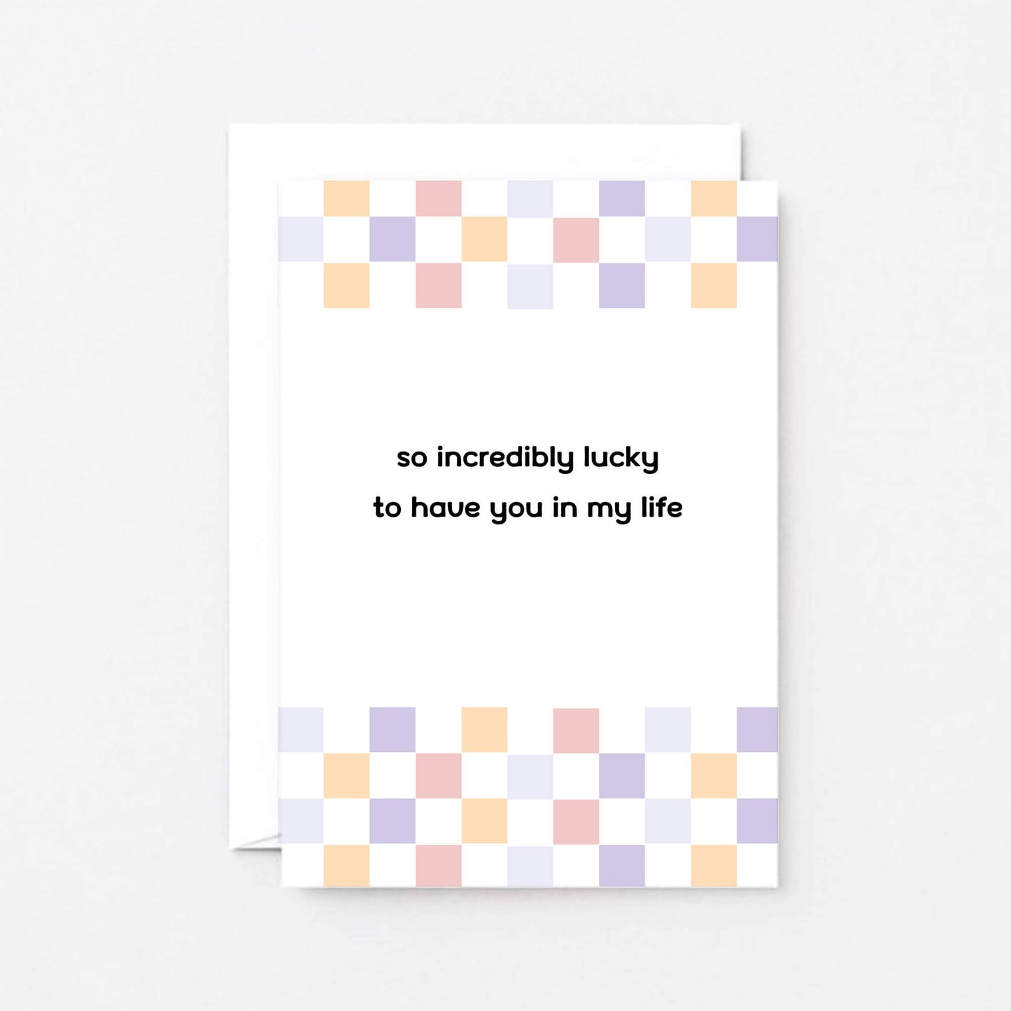 Thank You Card by SixElevenCreations. Reads So incredibly lucky to have you in my life. Product Code SE3505A6